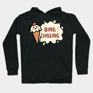 Bing chlling Hoodie